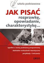 Jak pisać rozprawkę, opowiadanie, charakterystykę... Pomianowska Zofia, Zagnińska Maria