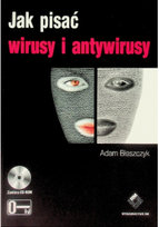 Jak pisać wirusy i antywirusy Adam Błaszczyk