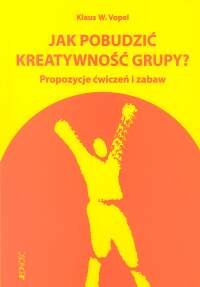 Jak Pobudzić Kreatywność Grupy - Vopel Klaus W.