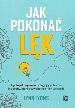 Jak pokonać lęk - Lynn Lyons