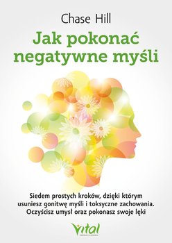 Jak pokonać negatywne myśli - Henry Chase Hill