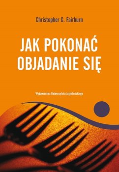 Jak pokonać objadanie się - Fairburn Christopher G.