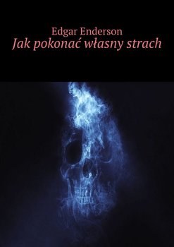 Jak pokonać własny strach - Enderson Edgar