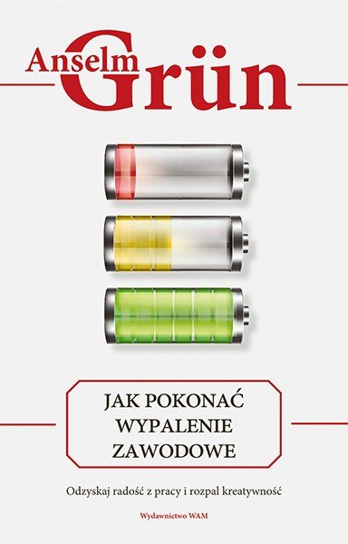 Jak Pokonać Wypalenie Zawodowe - Grun Anselm | Książka W Empik