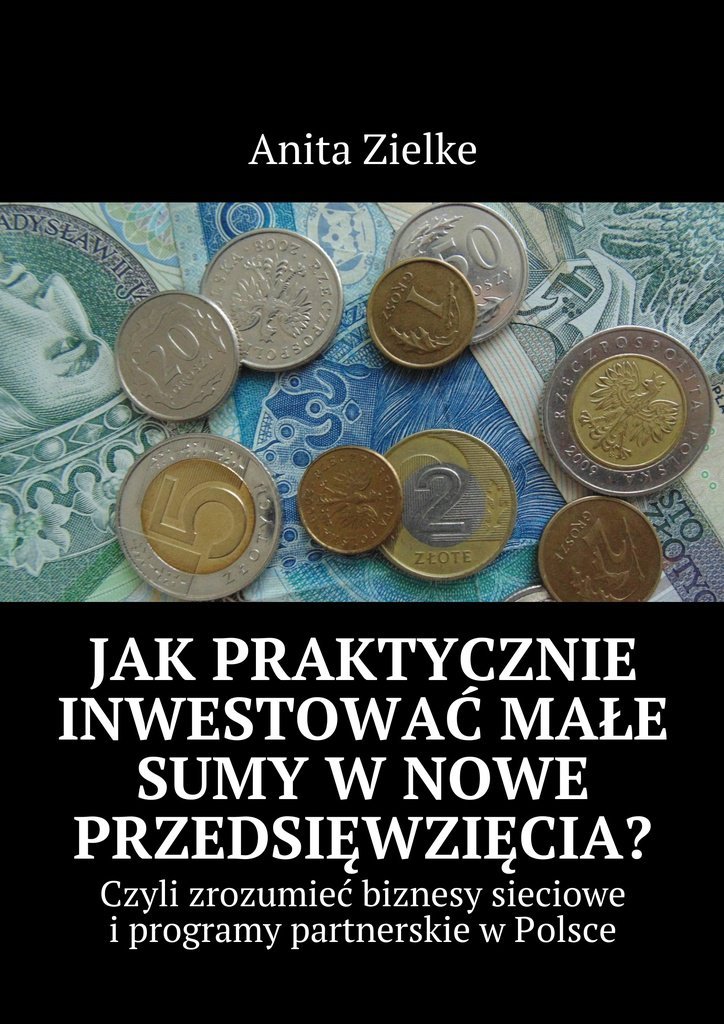 Jak Praktycznie Inwestować Małe Sumy W Nowe Przedsięwzięcia? Czyli ...