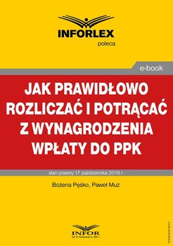 Jak prawidłowo rozliczać i potrącać z wynagrodzenia wpłaty do PPK - Pęśko Bożena, Muż Paweł