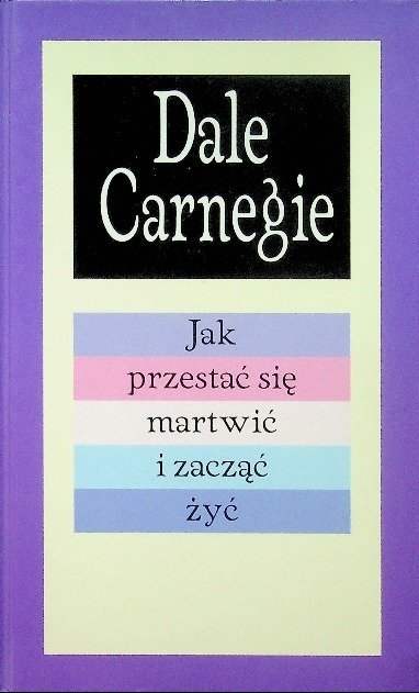 Jak przestać się martwić i zacząć żyć - W opisie | Książka w Empik