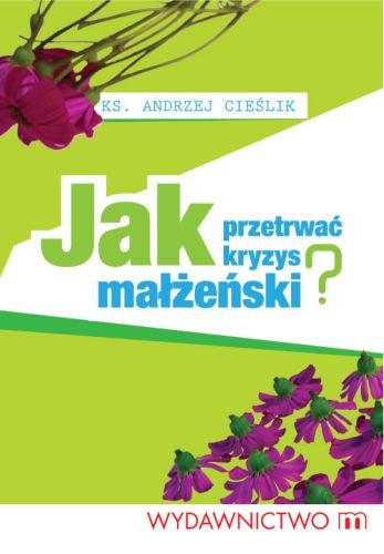 Jak Przetrwać Kryzys Małżeński - Cieślik Andrzej | Książka w Empik
