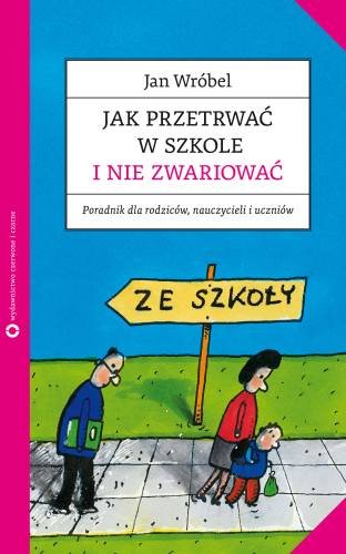 Jak przetrwać w szkole i nie zwariować - Wróbel Jan | Książka w Empik