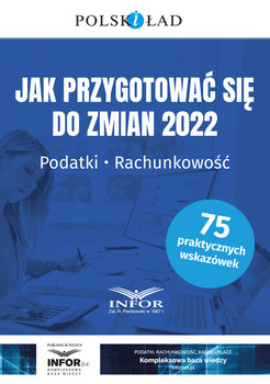 Jak przygotować się do zmian 2022 - Opracowanie zbiorowe