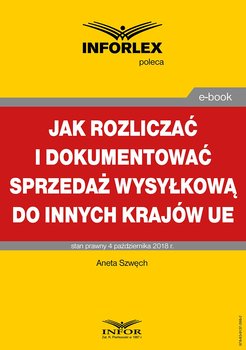 Jak rozliczać i dokumentować sprzedaż wysyłkową do innych krajów UE - Szwęch Aneta