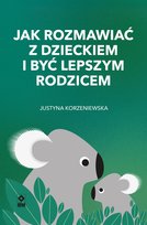 Jak rozmawiać z dzieckiem i być lepszym rodzicem - ebook EPUB