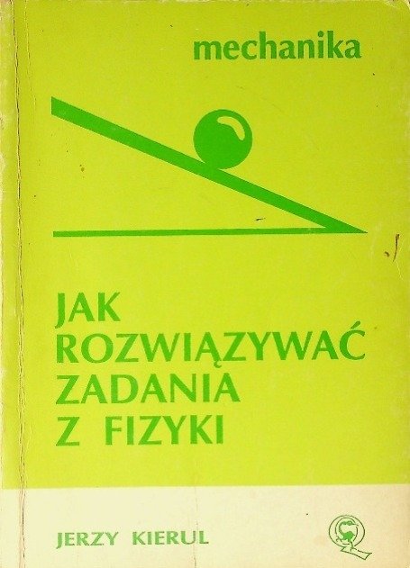 Jak rozwiązywać zadania z fizyki - W opisie | Książka w Empik