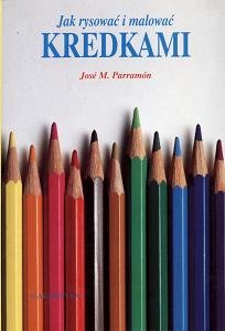 Jak rysować i malować kredkami - Parramon Jose M.