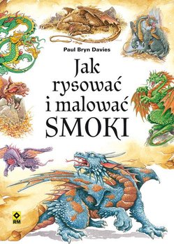 Jak rysować i malować smoki - Davies Bryn Paul