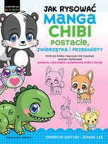 Jak rysować Manga Chibi postacie, zwierzątka i przedmioty Jeannie Lee, Samantha Whitten