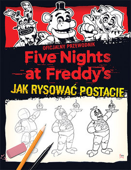 Jak rysować postacie. Five Nights at Freddy's - Cawthon Scott