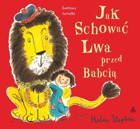 Jak schować Lwa przed Babcią Opracowanie zbiorowe