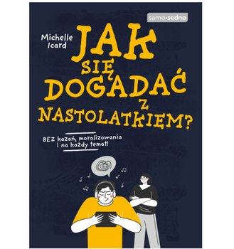 Jak się dogadać z nastolatkiem? - Icard Michelle