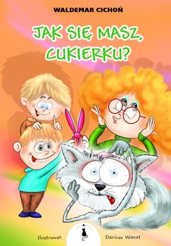 Jak się masz, Cukierku! - Cichoń Waldemar