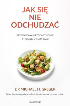 Jak się nie odchudzać - Greger Michael