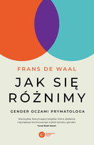 Jak się różnimy? Gender oczami prymatologa De Waal Frans