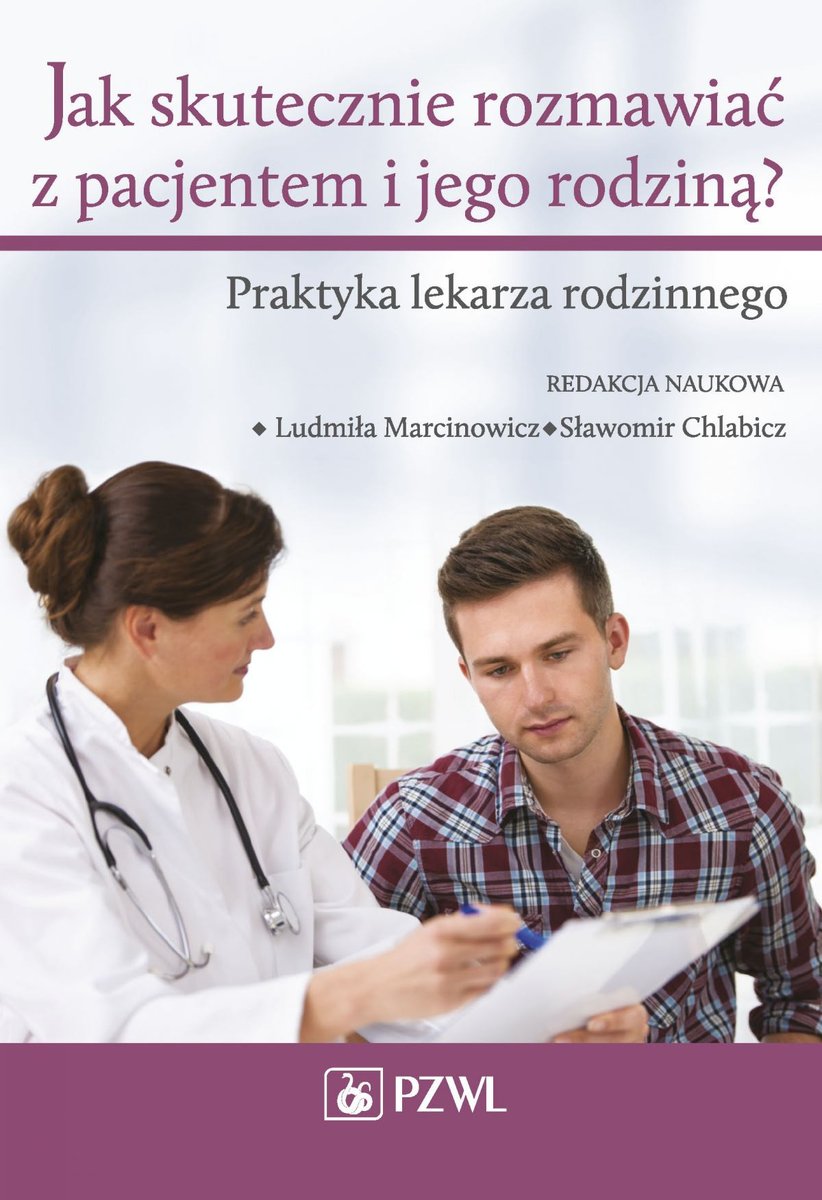 Jak skutecznie rozmawiać z pacjentem i jego rodziną? - ebook epub