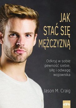 Jak stać się mężczyzną - Craig Jason M.