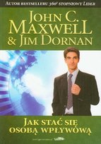 Jak Stać się Osobą Wpływową Dornan Jim, Maxwell John C.