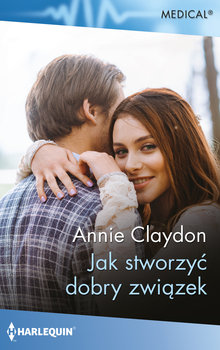 Jak stworzyć dobry związek - Claydon Annie