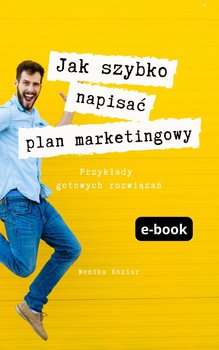 Jak szybko napisać plan marketingowy - Monika Koziar