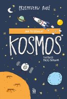 Jak to działa? Kosmos Rudź Przemysław