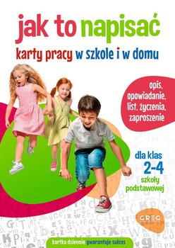 Jak to napisać. Karty pracy w szkole i w domu - Opracowanie zbiorowe