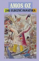 Jak uleczyć fanatyka Oz Amos