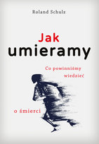 Jak umieramy Schulz Roland