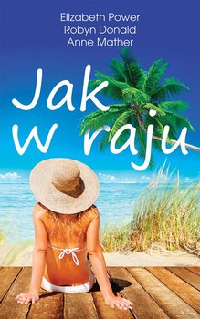 Jak w raju - Power Elizabeth, Donald Robyn, Mather Anne