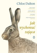 Jak wychować zająca - ebook MOBI Dalton Chloe