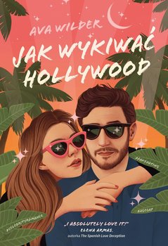 Jak wykiwać Hollywood - Ava Wilder