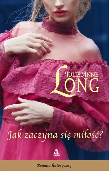 Jak Zaczyna Się Miłość Long Julie Anne Książka W Empik 5818