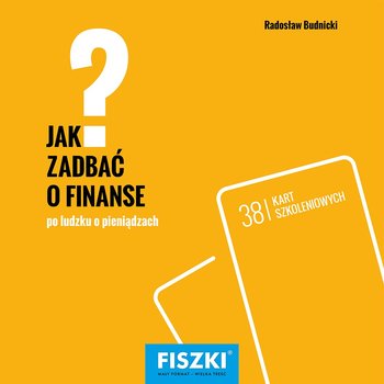 Jak zadbać o finanse? Po ludzku o pieniądzach - Budnicki Radosław