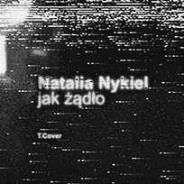 Jak Żądło Natalia Nykiel