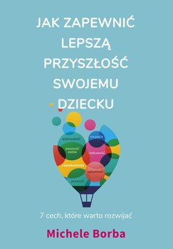 Jak zapewnić lepszą przyszłość swojemu dziecku - Borba Michele