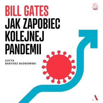Jak zapobiec kolejnej pandemii - Gates Bill