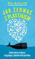 Jak zerwać z plastikiem - McCallum Will