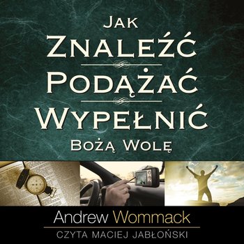 Jak znaleźć, podążać, wypełnić Bożą wolę - audiobook - Wommack Andrew