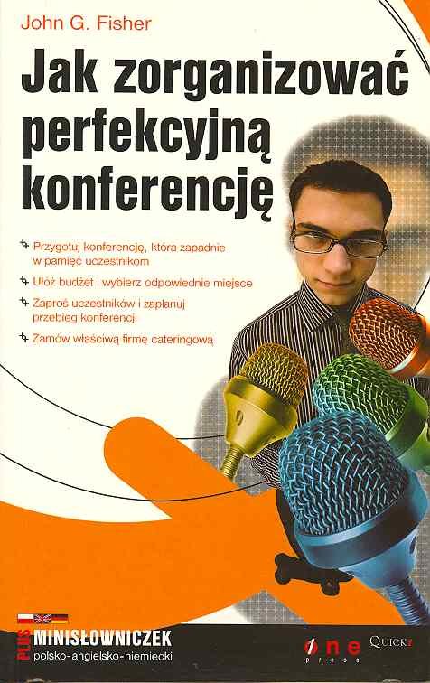 Jak Zorganizować Perfekcyjną Konferencję - Fisher John | Książka W Empik