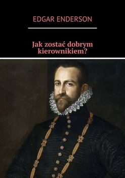 Jak zostać dobrym kierownikiem? - Enderson Edgar
