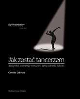 Jak zostać tancerzem LeFevre Camille