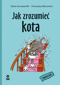 Jak zrozumieć kota - Arrowsmith Claire, Riccomini Fraesca