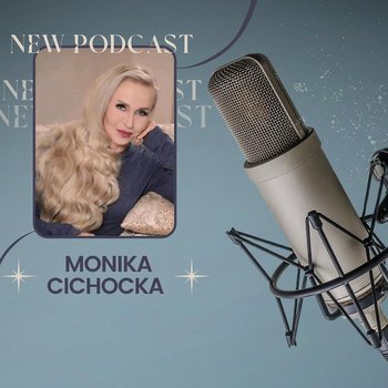 Jak żyć w szczęściu i harmonii? - Monika Cichocka Wysoka Świadomość - podcast - audiobook - Cichocka Monika